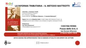 Il prossimo 31 marzo, presso Cascina Roma, si terrà un evento imperdibile per chiunque voglia approfondire il tema della giustizia fiscale e delle riforme tributarie con uno sguardo innovativo e attuale. Il dipartimento RecSando dell’associazione N>O>I avrà l’onore di intervistare il Professor Francesco Tundo, autore del libro La riforma tributaria: Il Metodo Matteotti, in una serata di confronto e riflessione. A moderare l’incontro sarà l’Ing. Flavio Mantovani, vicepresidente dell’associazione N>O>I, che guiderà la discussione tra l’autore e Massimo Gatti, ex Sindaco di Paullo, laureato in Giurisprudenza e figura di spicco in ambito politico e associativo. L’evento sarà un’opportunità per dialogare direttamente con gli ospiti e approfondire il pensiero di Giacomo Matteotti sul sistema fiscale.